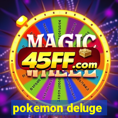 pokemon deluge